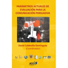 Parámetros actuales de evaluación para la comunicación persuasiva.