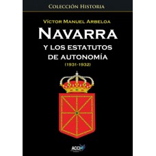 Navarra y los estatutos de autonomía... (1931 - 1932)