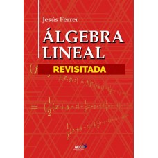 Álgebra Lineal Revisitada