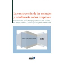 La Construcción de los Mensajes y la Influencia en los Receptores