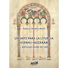 Un arte para la liturgia hispano-mozárabe